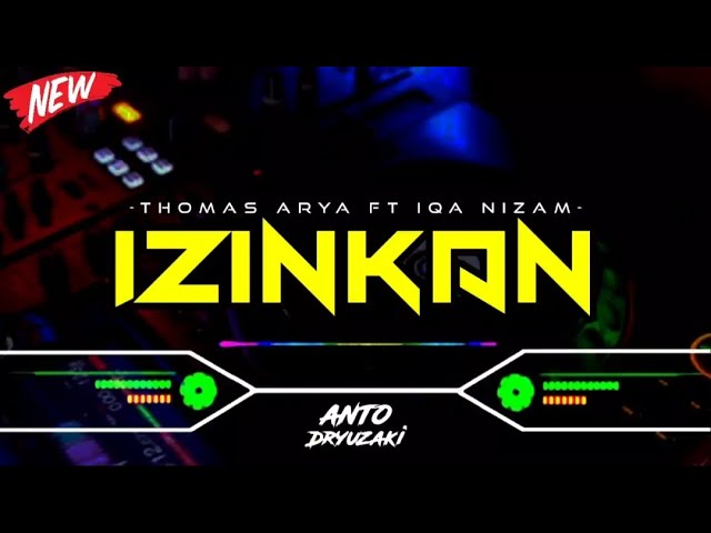 DJ IZINKAN - THOMAS ARYA ft IQA NIZAM‼️ VIRAL TIKTOK || FUNKOT VERSION class=