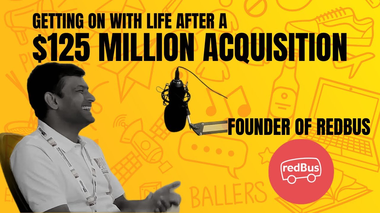 Selling your start up: Hard to let go? (Phanindra Sama, Founder of Redbus)