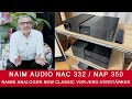 Naim Audio NAC 332 / NAP 350 | Analoge New Classic Vor-Endverstärker.