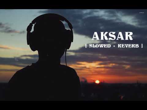AKSAR  [SLOWED + REVERB] | EMIWAY X THE RISH |