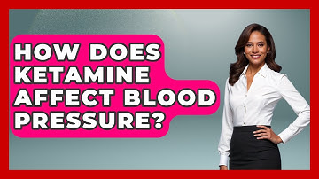 How Does Ketamine Affect Blood Pressure? - The Operating Table