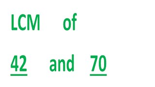 LCM      of    42      and    70