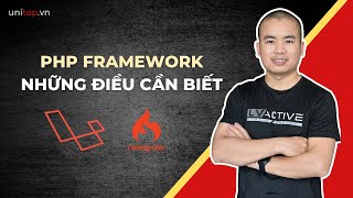 Php Framework là gì Nên học Framework nào Laravel , Codeigniter Framework | Unitop.vn
