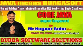 Core Java || ​super keyword​ || by Nagoor Babu Sir