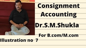 Consignment Accounting Illustration no 7 from Dr.S.M.Shukla ||Rajusengupta Classes ||