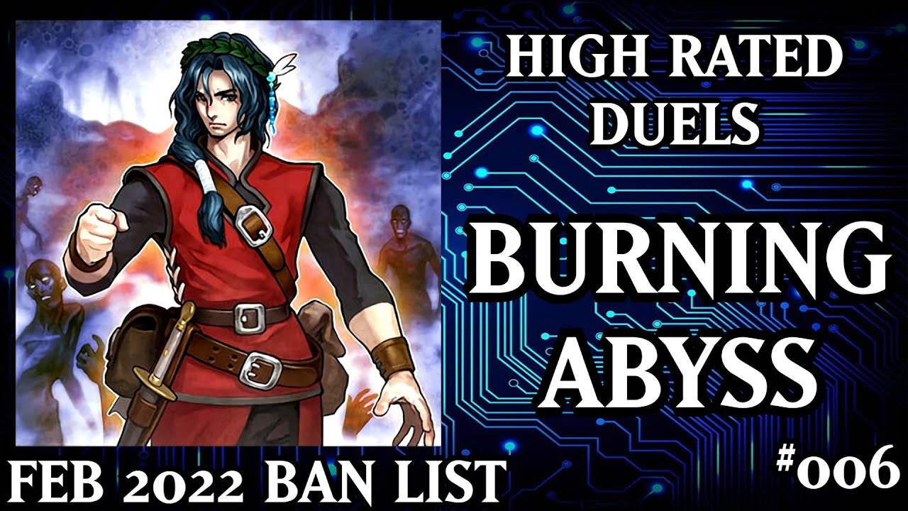 Burning Abyss | February 2022 Banlist | High Rated Duels | Dueling Book