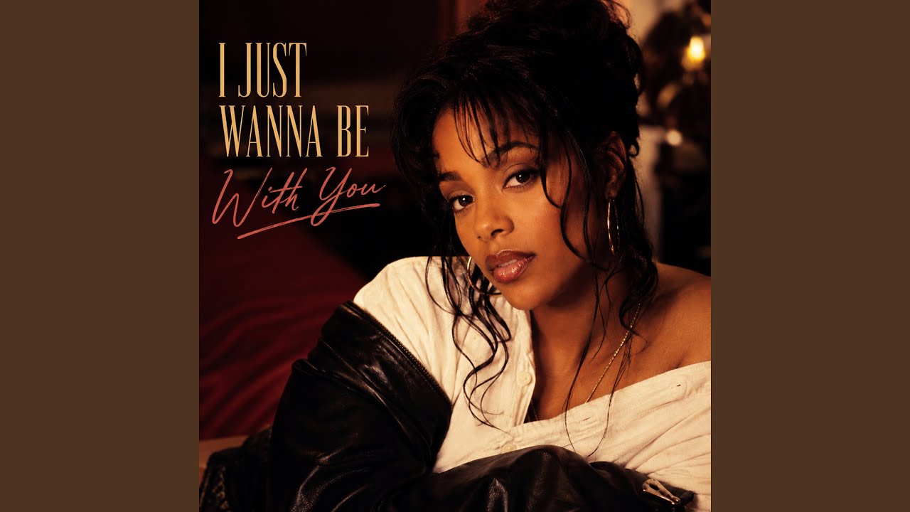 I Just Wanna Be With You