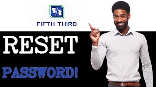 How To Reset Fifth Third Bank Password Reset (2025)