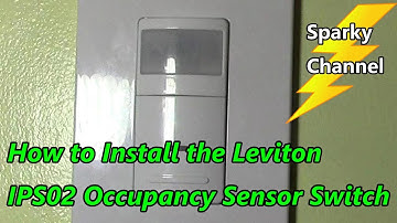 How To Install the Leviton IPS02 Occupancy Sensor Switch