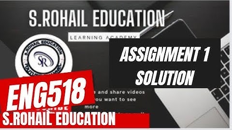 Eng518 || Assignment 1 Solution || Best Solution by @S.Rohail Education