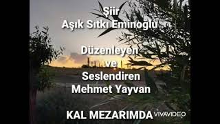 Şiir:kal Mezarimda Seslendiren: Mehmet Yayvan