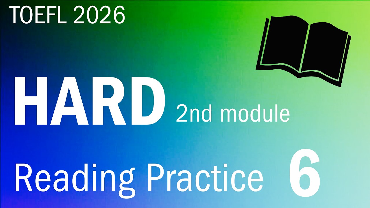 TOEFL 2026 Reading Practice 6 — HARD 2nd Module