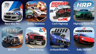 Race Max Pro, Derby Madness, CarX Highway, Highway Racer Pro, BIG RIG, Rebel Racing, JunkyardRushRac