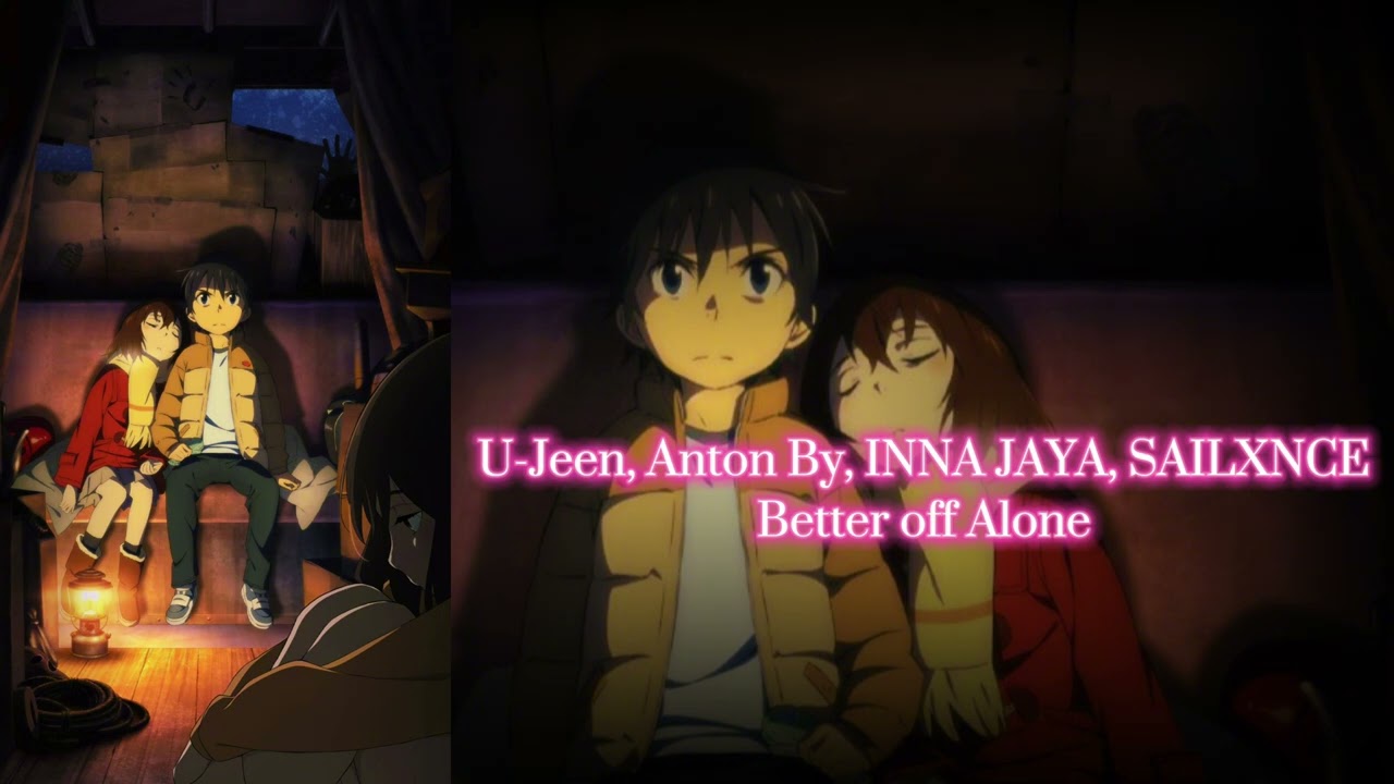 U-Jeen, Anton By, INNA JAYA, SAILXNCE — Better off Alone