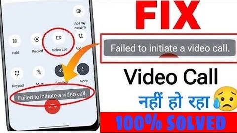 Failed to initiate video call | failed to initiate video call problem in vivo | failed to initiate