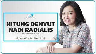 Hitung Denyut Nadi Radialis - dr. Kana Kurniati Elka, Sp.JP