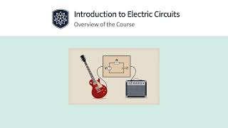Introduction to Electric Circuits: Overview of the Course