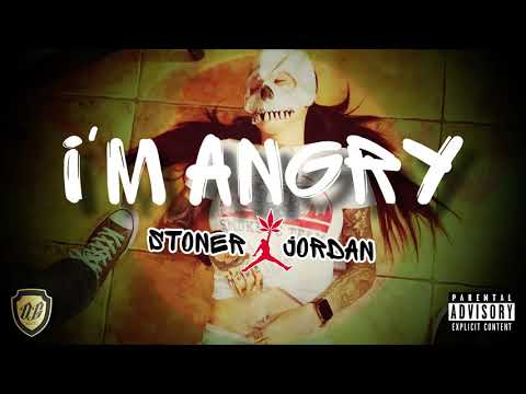 Stoner Jordan | I’m Angry [Official Music Video]