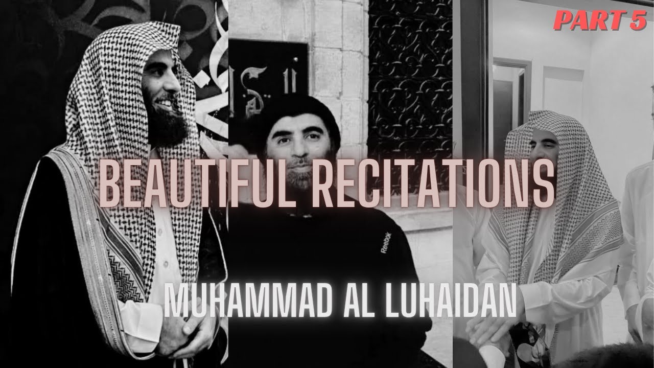 Wonderful Quran Recitations Compilation of Muhammad Al Luhaidan | Part 5