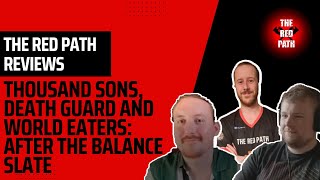 How the Balance Dataslate has reshaped Death Guard, Thousand Sones and World Eaters.