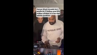 Kanye West reveals he's worth $2.77 billion and $75 million of that is in his property portfolio