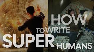 Worldbuilding #8: How To Write Superhumans