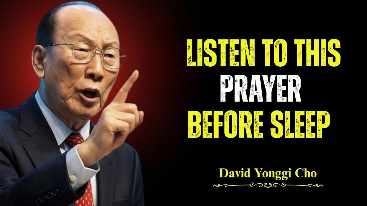 Listen to This Prayer Before Sleep and See What Happens 🌙 Night Prayer - Dr David Yonggi Cho