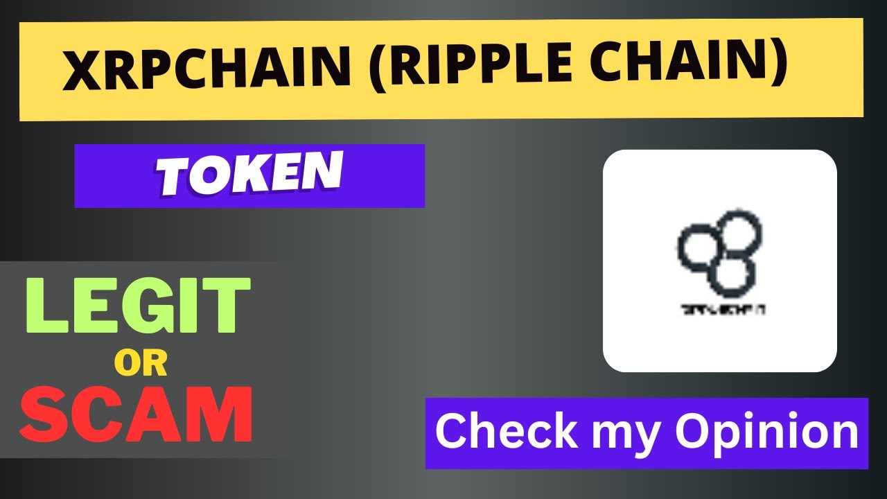 Is XRPCHAIN (RIPPLE CHAIN) Token Legit or Scam ?? YouTube