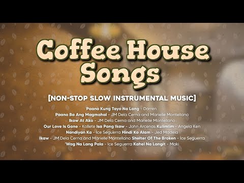 Coffee House Songs [nonstop slow instrumental music] | MOR Playlist Non-Stop OPM Songs ♪