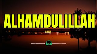 Alhamdulillah - Abdul Vocals (Lyrics)