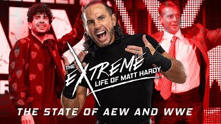 The State of WWE and AEW | The Extreme Life of Matt Hardy #54