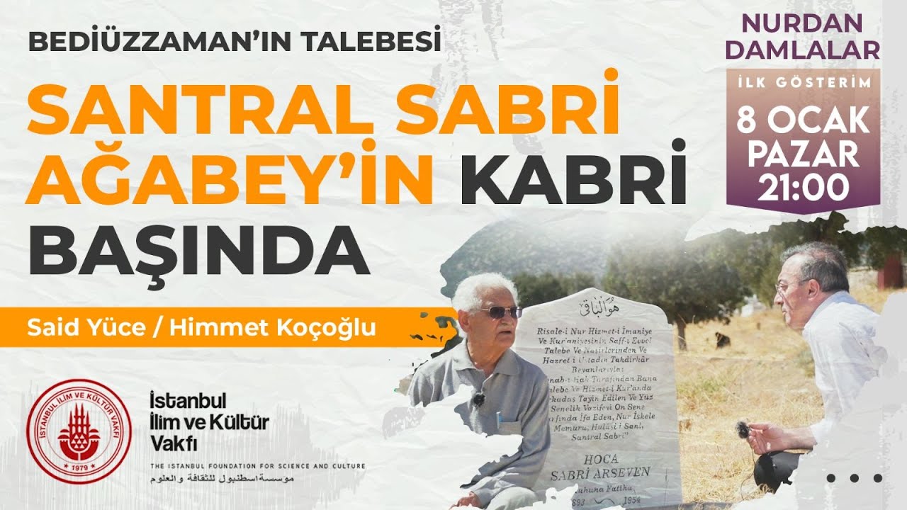 Bedîüzzaman'ın Talebesi Santral Sabri Ağabey'in Kabri Başında / Said Yüce, Himmet Koçoğlu