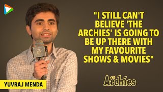 Famous Yuvraj Menda: "Dilton isn't portrayed as your stereotypical nerd in the comics & movie"|The Archies Wealth