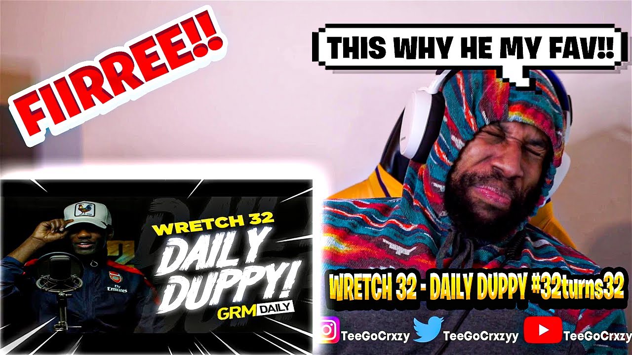 UK WHAT UP🇬🇧!!! Wretch 32 - Daily Duppy S:05 EP:22 #32turns32 | GRM Daily (REACTION)