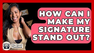 How Can I Make My Signature Stand Out? - TheEmailToolbox.com