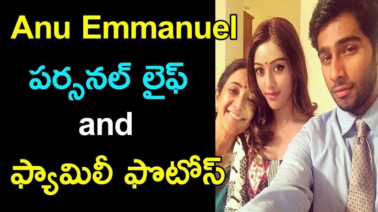 Anu Emmanuel Family And Unseen Photos Tollywood Gallery YouTube anu-emmanuel-family-and-unseen-photos-tollywood-gallery-youtube
