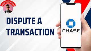 How to Dispute a Transaction with Chase