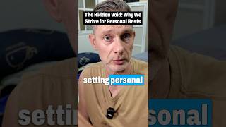 The Hidden Void: Why We Strive for Personal Bests