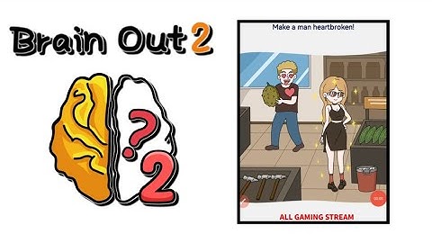 Brain Out 2 Level 143 || make a man heartbroken! Gameplay