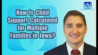 How is Child Support Calculated for Multiple Families in Iowa? | Learn About Law