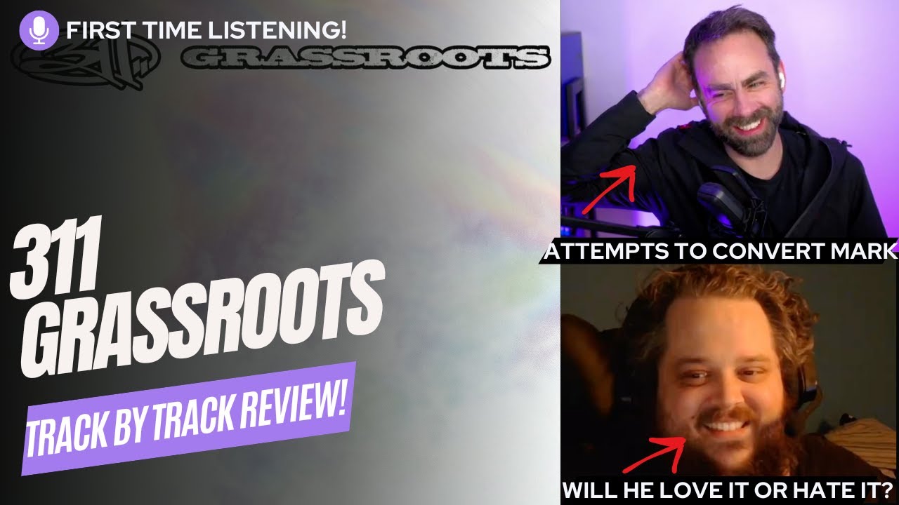 Watch First Time Listening to 311 - Grassroots Full Album Fun Review! on YouTube Watch First Time Listening to 311 - Grassroots Full Album Fun Review! on YouTube