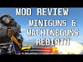 Machineguns  miniguns rebirth  fallout 4 mod review