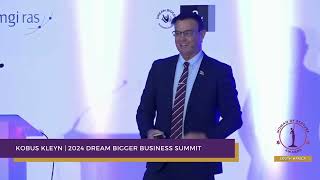 Kobus Kleyn  2024 | Dream Bigger Business Summit