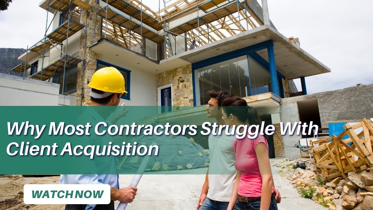 Why Most Contractors Struggle With Client Acquisition