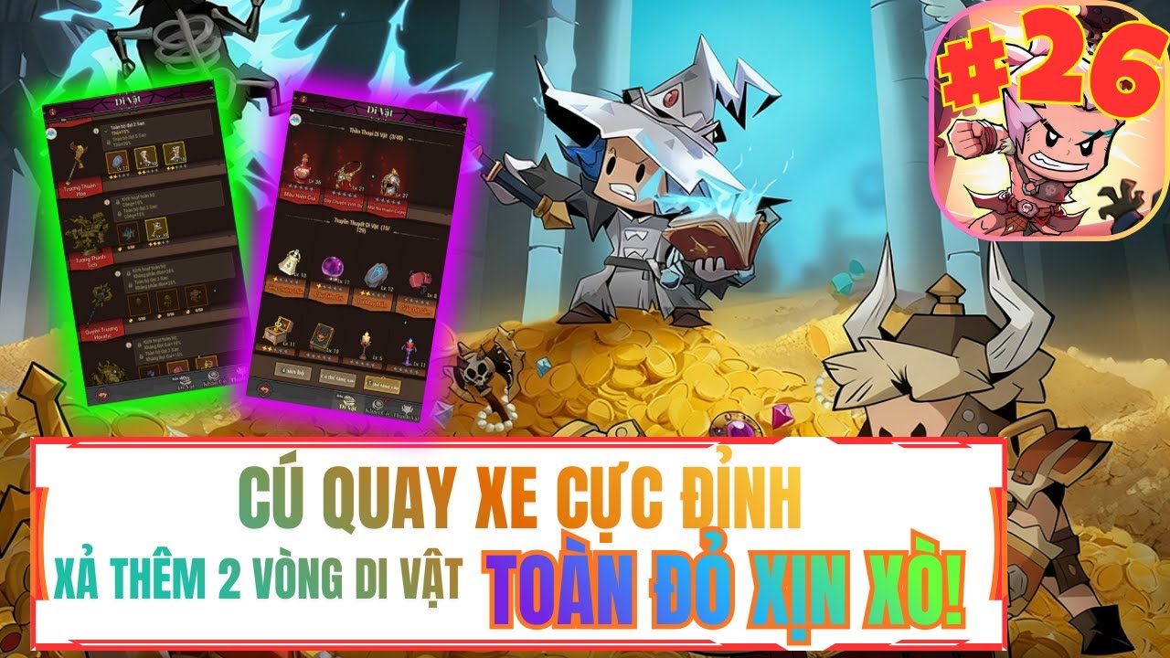 Anh Hùng Bất Diệt - #26 CÚ QUAY XE CỰC ĐỈNH XẢ THÊM 2 VÒNG DI VẬT TOÀN ĐỎ XỊN XÒ!