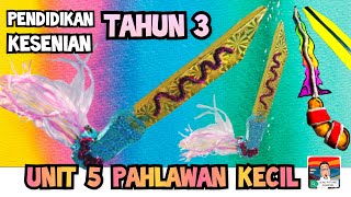 PENDIDIKAN KESENIAN TAHUN 3 : UNIT 5 PAHLAWAN KECIL : PARANG ILANG ( ALAT PERTAHANAN DIRI )