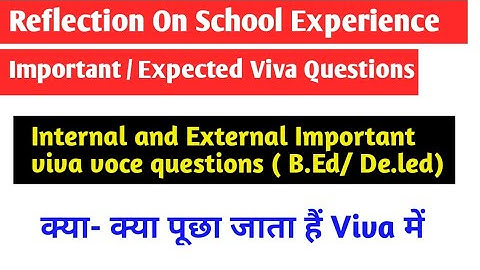 Important Viva Questions of Reflection On school Experience file | B.ed /de.led |Viva Voce questions