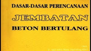 DASAR- DASAR PERENCANAAN JEMBATAN BETON BERTULANG / buku file pdf
