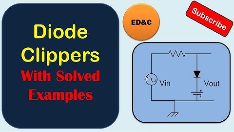 Diode Clippers (with Solved Examples) | Clipper circuit Explained