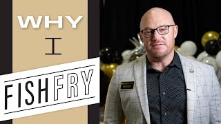 Why I Fish Fry Drew Garrison